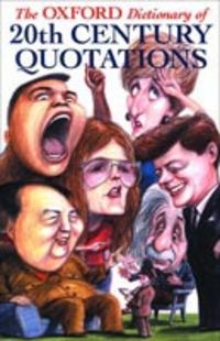 Produktbild: The Oxford Dictionary of Twentich Century Quotations