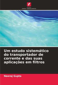 Produktbild: Um estudo sistem&aacute;tico do transportador de corrente e das suas aplica&ccedil;&otilde;es em filtros