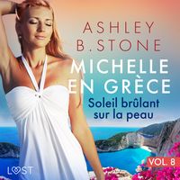 Produktbild: Michelle en Gr&egrave;ce 8 : Soleil br&ucirc;lant sur la peau - Une nouvelle &eacute;rotique