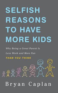 Produktbild: Selfish Reasons to Have More Kids