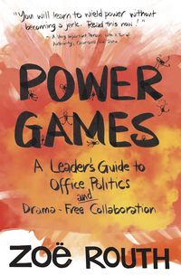 Produktbild: Power Games: A Leader's Guide to Office Politics and Drama-Free Collaboration
