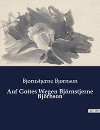 Produktbild: Auf Gottes Wegen Bj&ouml;rnstjerne Bj&ouml;rnson
