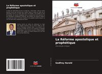Produktbild: La R&eacute;forme apostolique et proph&eacute;tique