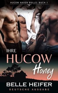 Produktbild: Ihre Hucow Honey (Hucow Haven Bulls - Deutsche Ausgabe, #1)