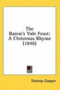 Produktbild: The Baron's Yule Feast: A Christmas Rhyme (1846)