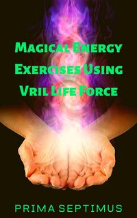 Produktbild: Magical Energy Exercises Using Vril Life Force