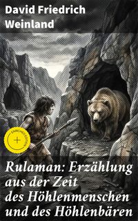 Produktbild: Rulaman: Erz&auml;hlung aus der Zeit des H&ouml;hlenmenschen und des H&ouml;hlenb&auml;ren