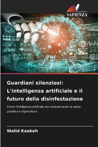 Produktbild: Guardiani silenziosi: L'intelligenza artificiale e il futuro della disinfestazione