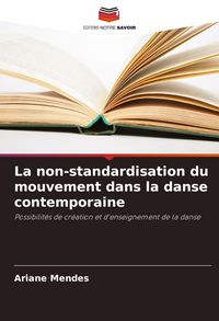 Produktbild: La non-standardisation du mouvement dans la danse contemporaine