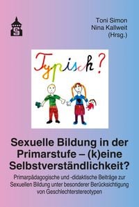Produktbild: Sexuelle Bildung in der Primarstufe &ndash; (k)eine Selbstverst&auml;ndlichkeit?