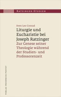 Bild vom Artikel Liturgie und Eucharistie bei Joseph Ratzinger vom Autor Sven Leo Conrad