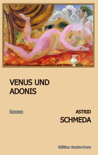 Bild vom Artikel Venus und Adonis vom Autor Astrid Schmeda