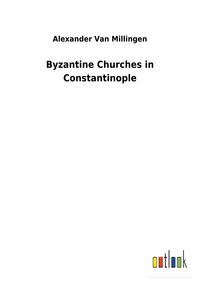 Produktbild: Byzantine Churches in Constantinople
