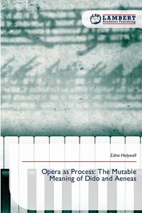 Produktbild: Opera as Process: The Mutable Meaning of Dido and Aeneas