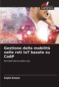 Produktbild: Gestione della mobilit&agrave; nelle reti IoT basate su CoAP