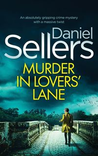 Produktbild: MURDER IN LOVERS' LANE an absolutely gripping crime mystery with a massive twist