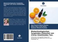 Produktbild: Biotechnologisches fungizides Potential von Citrus limettioides Tan.