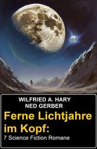 Produktbild: Ferne Lichtjahre im Kopf: 7 Science Fiction Romane