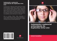 Produktbild: Isolamento e potencial antioxidante de Euphorbia hirta Linn