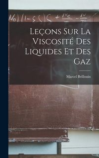 Produktbild: Le&ccedil;ons sur la Viscosit&eacute; des Liquides et des Gaz