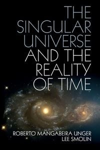 Produktbild: The Singular Universe and the Reality of Time