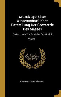 Produktbild: Grundz&uuml;ge Einer Wissenschaftlichen Darstellung Der Geometrie Des Masses