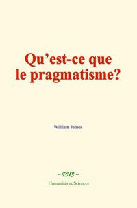 Produktbild: Qu'est-ce que le pragmatisme?