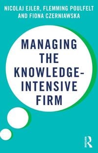 Produktbild: Managing the Knowledge-Intensive Firm