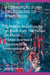 Produktbild: A Corrup&ccedil;&atilde;o &Eacute; Uma Op&ccedil;&atilde;o Desde Os Prim&oacute;rdios.