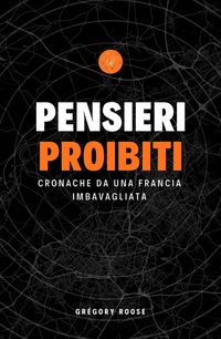 Produktbild: Pensieri Proibiti, Cronache da una Francia imbavagliata