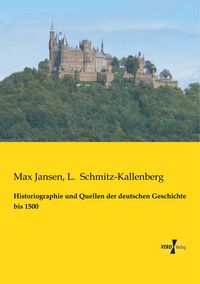 Produktbild: Historiographie und Quellen der deutschen Geschichte bis 1500