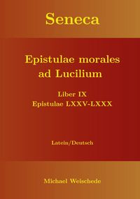Produktbild: Seneca - Epistulae morales ad Lucilium - Liber IX Epistulae LXXV - LXXX