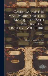 Produktbild: Calendar of the Manuscripts of the Marquis of Bath Preserved at Longleat, Wiltshire; Volume II