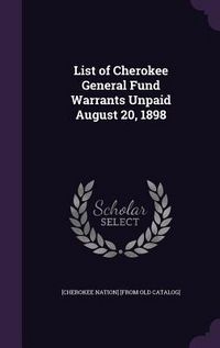 Produktbild: List of Cherokee General Fund Warrants Unpaid August 20, 1898