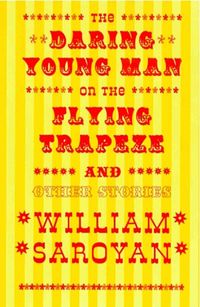Bild vom Artikel The Daring Young Man on the Flying Trapeze vom Autor William Saroyan
