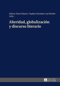 Produktbild: Alteridad, globalizaci&oacute;n y discurso literario