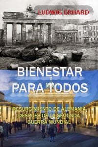 Produktbild: Bienestar para todos Resurgimiento de Alemania despu&eacute;s de la Segunda Guerra Mundial (Geopol&iacute;tica, #45)
