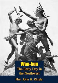 Produktbild: Wau-bun, The Early Day in the Northwest