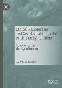 Produktbild: Ethical Rationalism and Secularisation in the British Enlightenment
