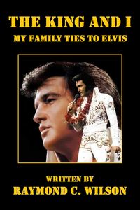 Produktbild: The King and I: My Family Ties to Elvis (Elvis: The King of Rock 'n' Roll, #1)