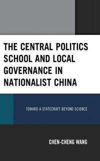 Produktbild: The Central Politics School and Local Governance in Nationalist China