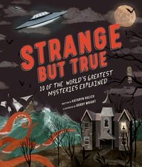 Produktbild: Strange but True: 10 of the world's greatest mysteries explained