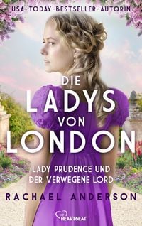 Produktbild: Die Ladys von London - Lady Prudence und der verwegene Lord