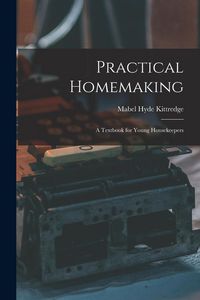 Produktbild: Practical Homemaking; A Textbook for Young Housekeepers