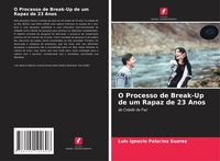 Produktbild: O Processo de Break-Up de um Rapaz de 23 Anos