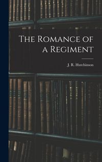 Produktbild: The Romance of a Regiment