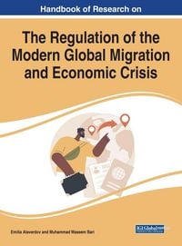 Produktbild: Handbook of Research on the Regulation of the Modern Global Migration and Economic Crisis