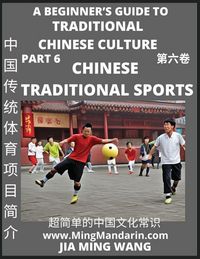 Produktbild: Introduction to Chinese Traditional Sports- A Beginner's Guide to Traditional Chinese Culture (Part 6), Self-learn Reading Mandarin with Vocabulary, E