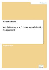 Produktbild: Variablisierung von Fixkosten durch Facility Management