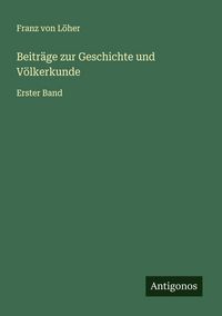 Produktbild: Beitr&auml;ge zur Geschichte und V&ouml;lkerkunde